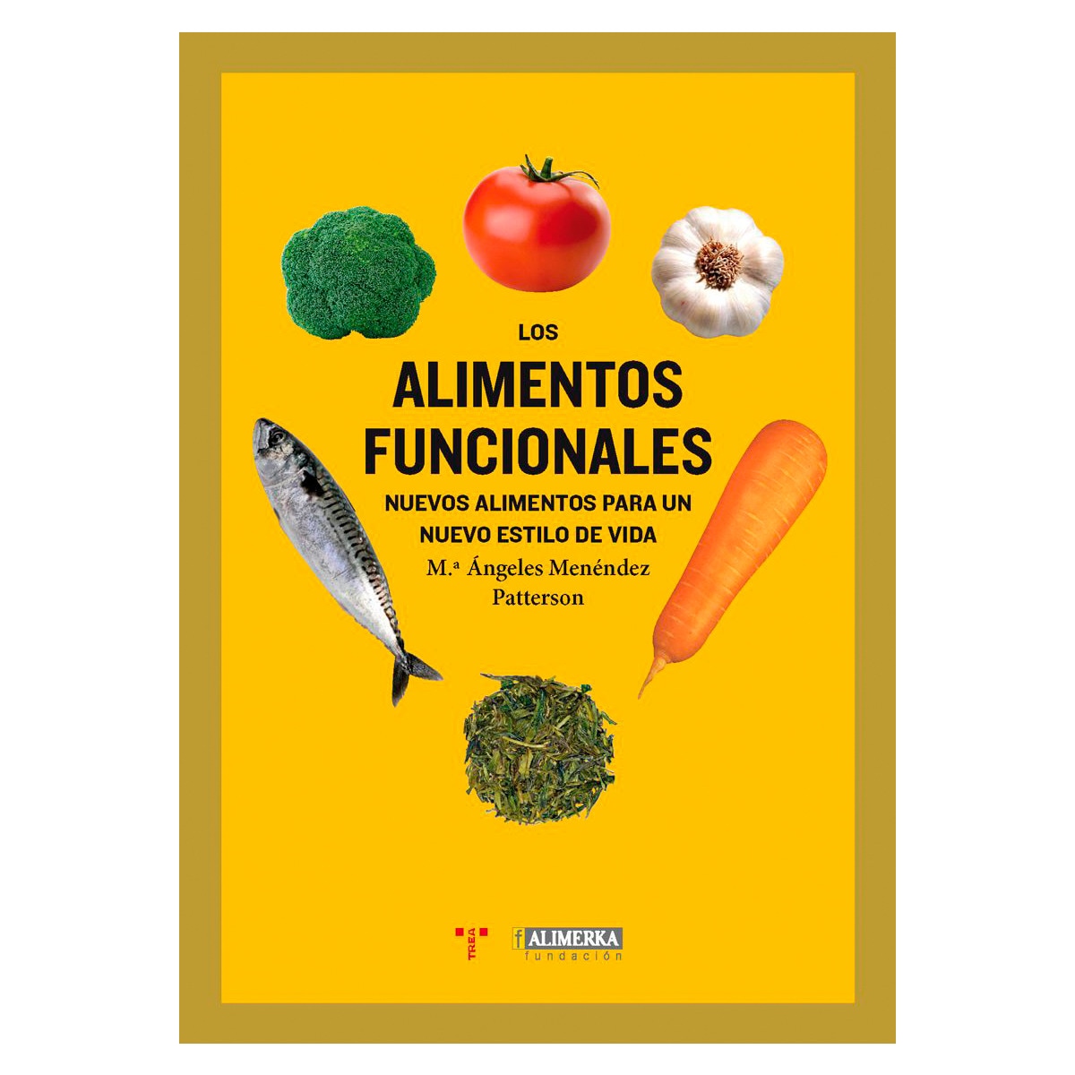 Los alimentos funcionales: Nuevos alimentos para un nuevo estilo de vida(Tapa blanda) 1