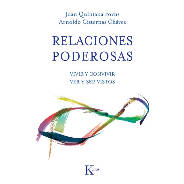Imagen 0 de Relaciones poderosas: Vivir y convivir. Ver y ser vistos (Tapa blanda)
