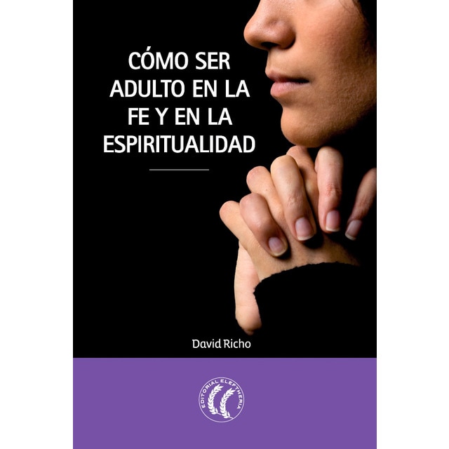 Imagem 0 de Cómo ser adulto en la fe y en la espiritualidad(Tapa blanda)
