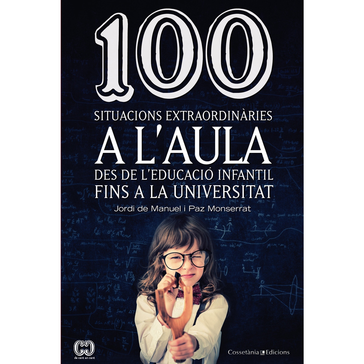 Imagem 0 de 100 situacions extraordinàries a l'aula: Des de l'Educació Infantil fins a la Universitat (Capa mole)