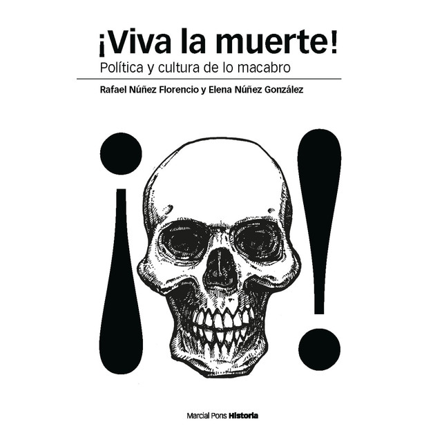 Imagen 0 de ¡VIVA LA MUERTE!: Política y cultura de lo macabro  (Tapa blanda)