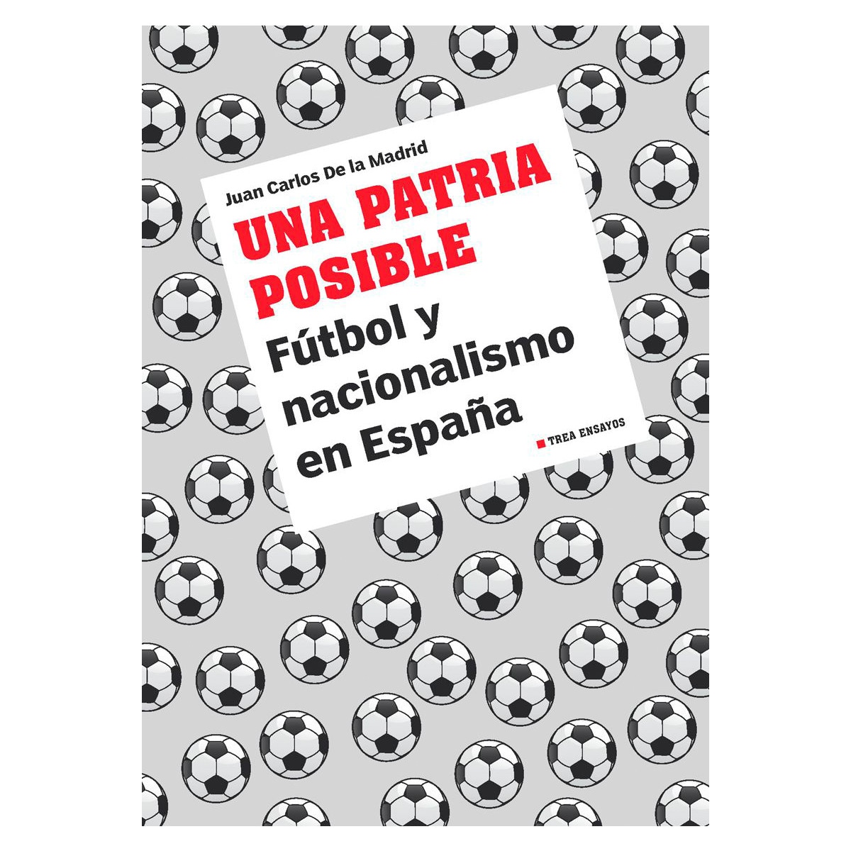 Imagem 0 de Una patria posible: Fútbol y nacionalismo en españa(Tapa blanda)