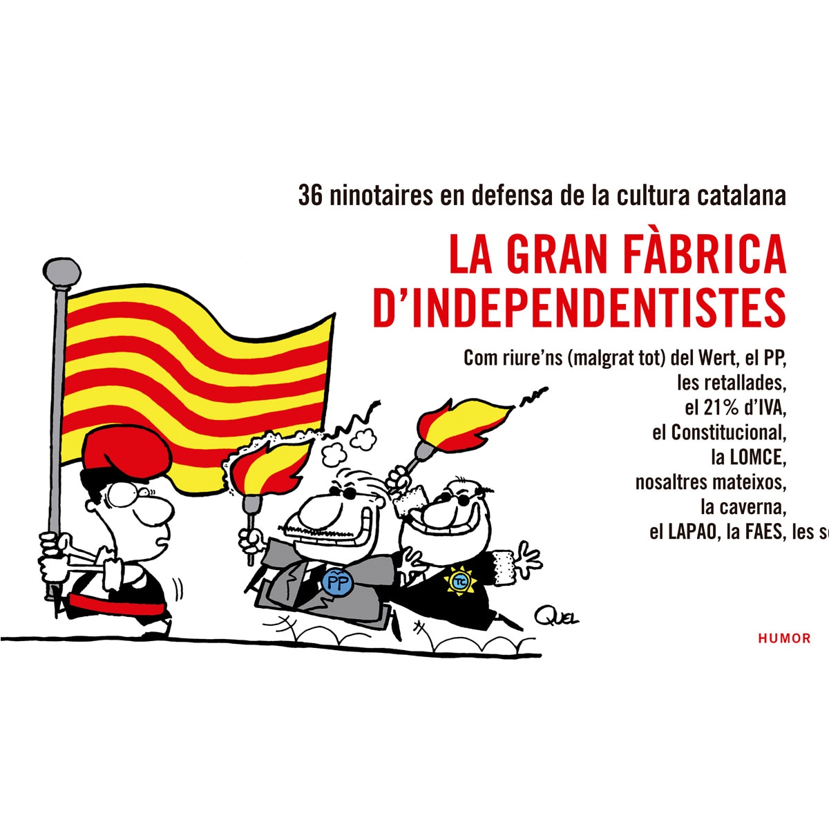 La gran fàbrica d'independentistes: Com riure'ns (malgrat tot) del wert, el pp, les retallades. (Tapa blanda) 1