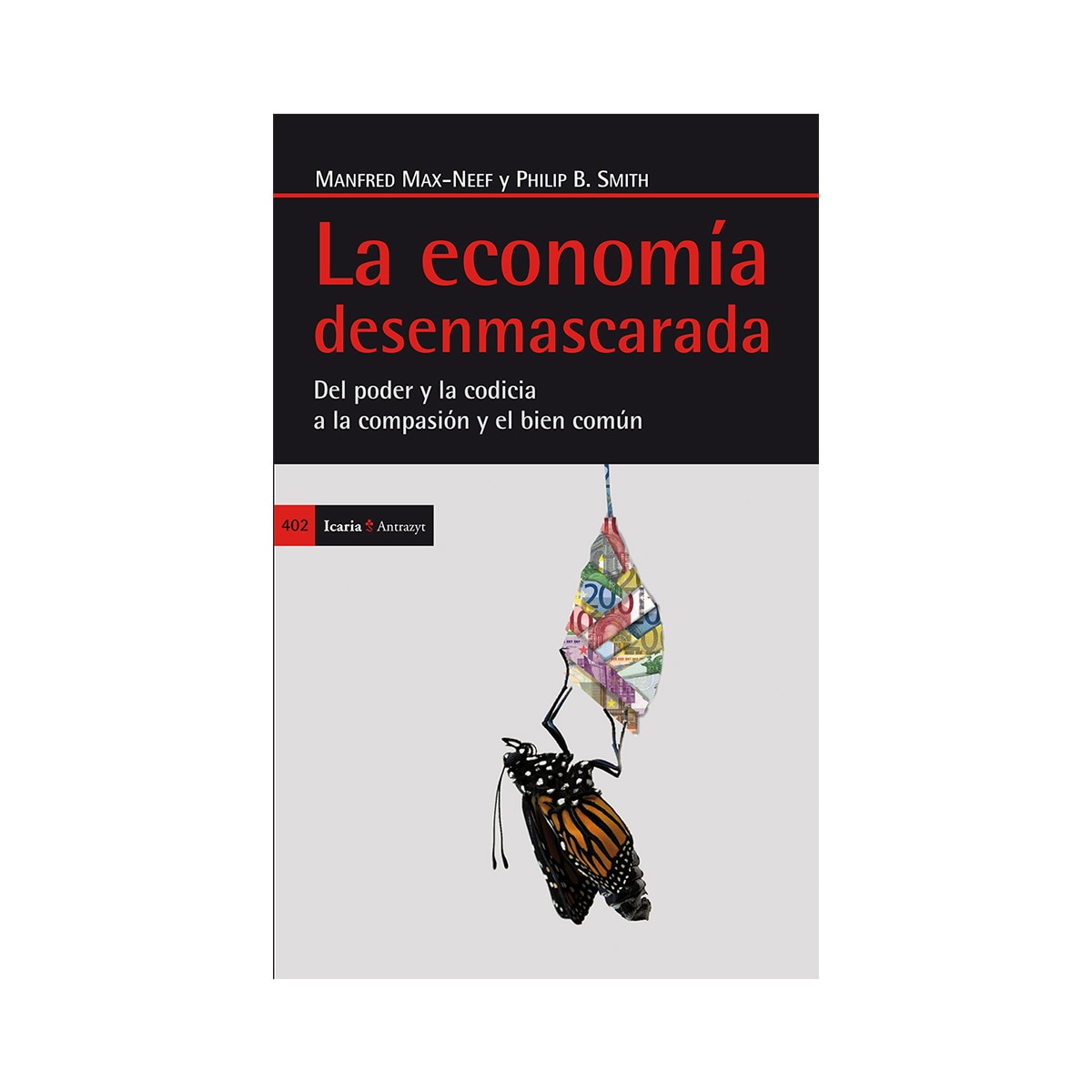 Imagem 0 de La Economía Desenmascarada: Del Poder Y La Codicia A La Compasión Y El Bien Común