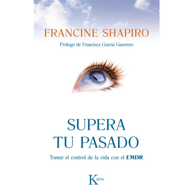 Imagen 0 de Supera tu pasado: Tomar el control de la vida con el emdr (Tapa blanda)