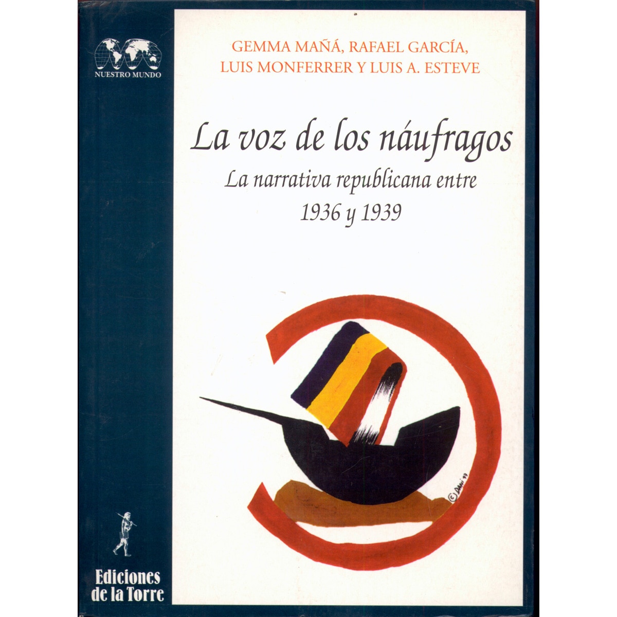 Voz de los náufragos: la narrativa republicana entre 1936 y 1939, La (Capa mole) 1