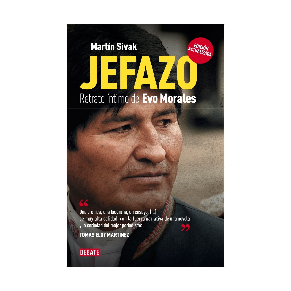 Jefazo: Retrato íntimo de Evo Morales (Capa mole) 1