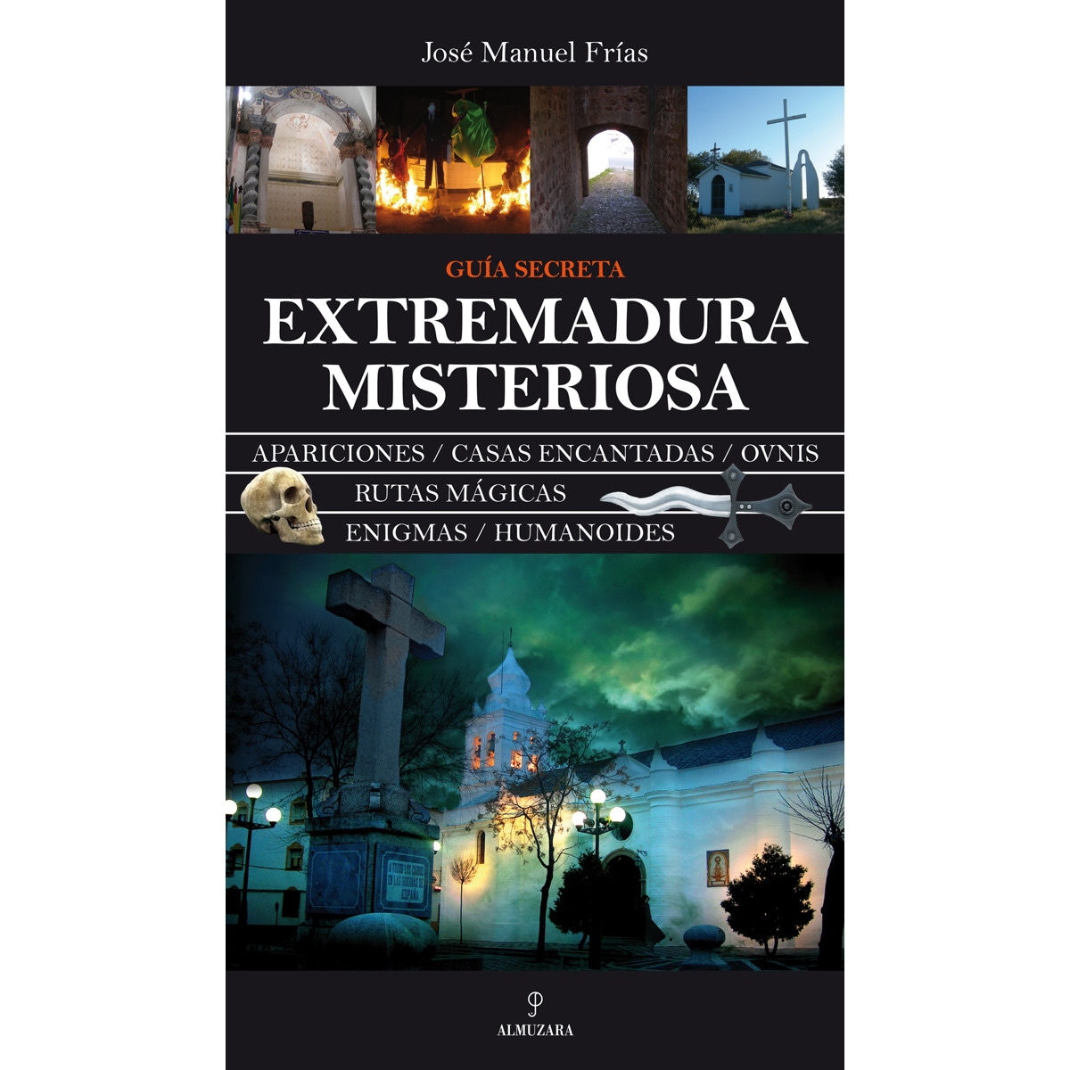 Imagen 0 de Extremadura misteriosa: guía secreta (Tapa blanda)