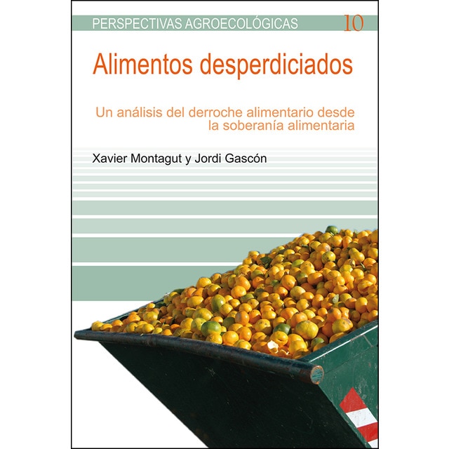Imagen 0 de Alimentos desperdiciados: Un análisis del derroche alimentario desde la soberanía alimentaria (Tapa blanda)