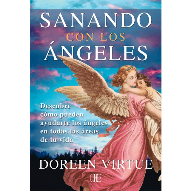 Imagen 0 de Sanando con los ángeles: Descubre cómo pueden ayudarte los ángeles en todas las áreas de tu vida (Tapa blanda)