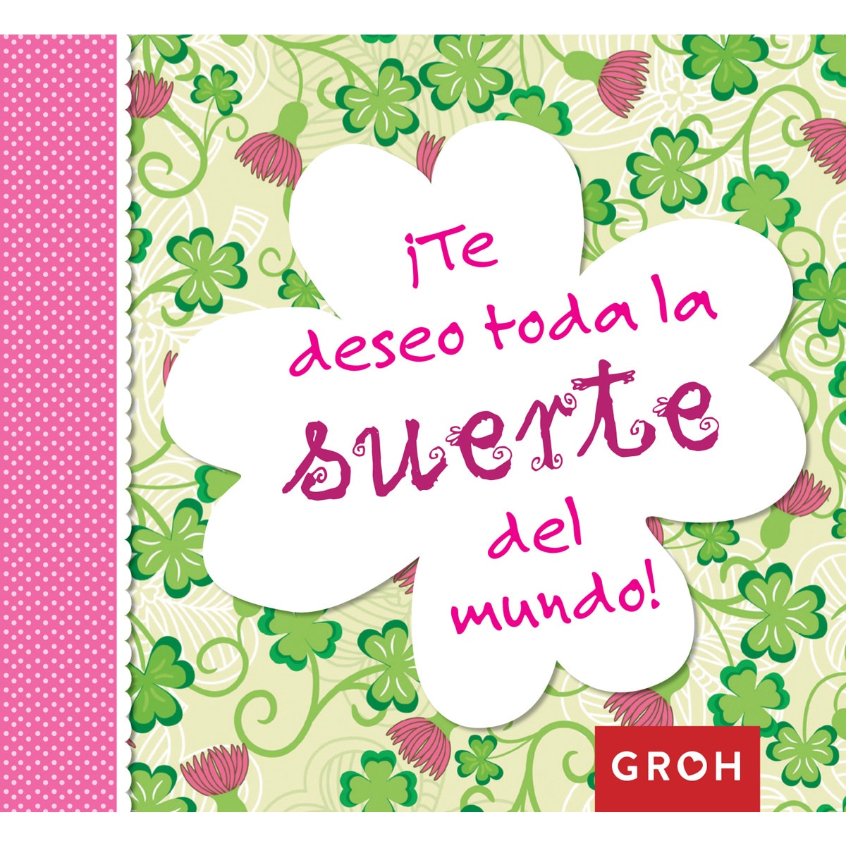 ¡Te Deseo Toda La Suerte Del Mundo! 1