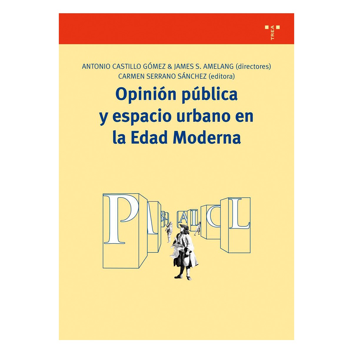 Opinión pública y espacio urbano en la edad moderna 1
