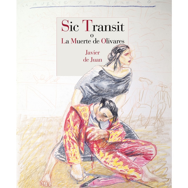 Imagen 0 de Sic transit o La muerte de Olivares  (Tapa dura)