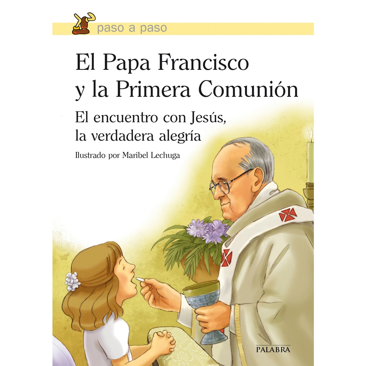 Imagem 0 de El Papa Francisco y la Primera Comunión: El encuentro con Jesús, la verdadera alegría (Capa mole)