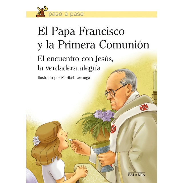 Imagem 0 de El Papa Francisco y la Primera Comunión: El encuentro con Jesús, la verdadera alegría (Capa mole)