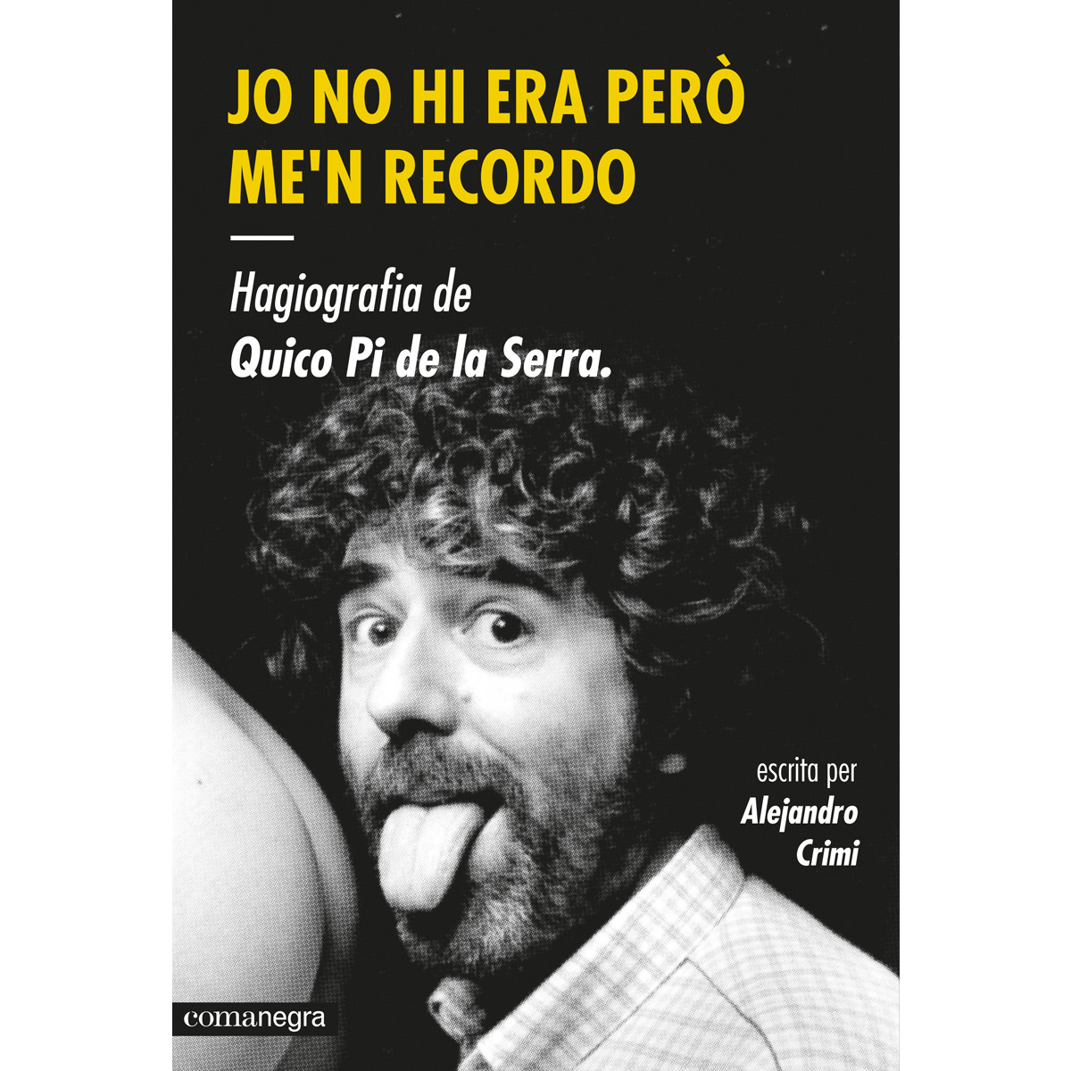 Imagem 0 de Jo no hi era però me'n recordo. Hagiografia de qui