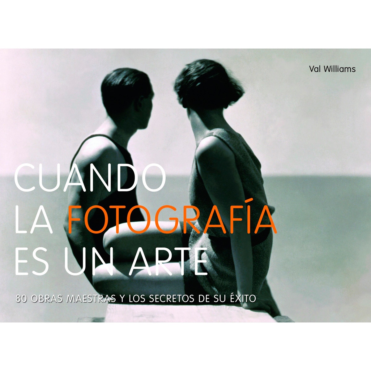 Cuando la fotografía es un arte: 80 obras maestras y los secretos de su éxito(Tapa blanda) 1