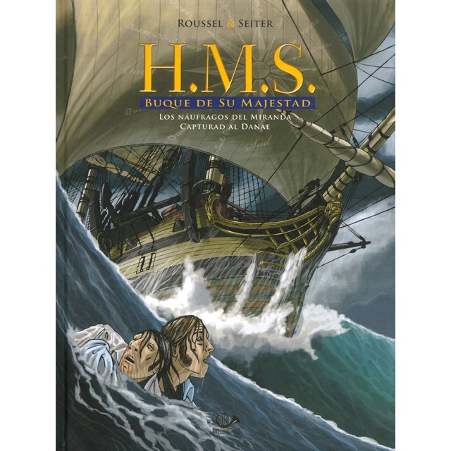Imagen 0 de H. M. S. Buque de su majestad vol. 1: los náufragos del miranda + capturad al dana. (Tapa dura)