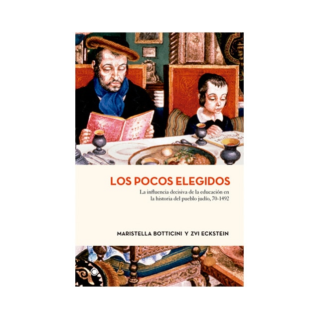 Imagem 0 de Los Pocos Elegidos: La Influencia Decisiva De La Educación En La Historia Del Pueblo Judío. 70-1492