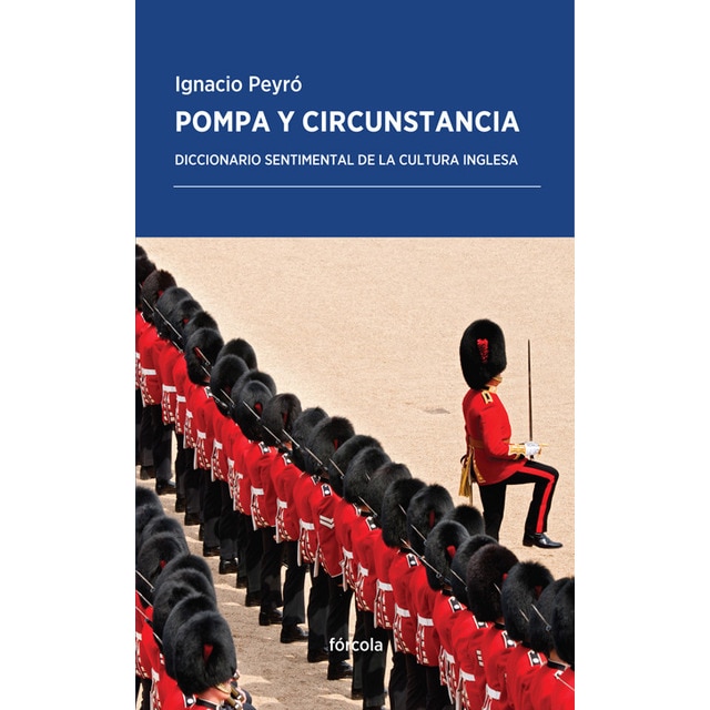 Imagen 0 de Pompa y circunstancia: Diccionario sentimental de la cultura inglesa