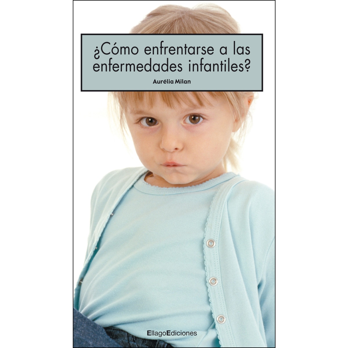 Imagem 0 de ¿Cómo Enfrentarse A Las Enfermedades Infantiles?