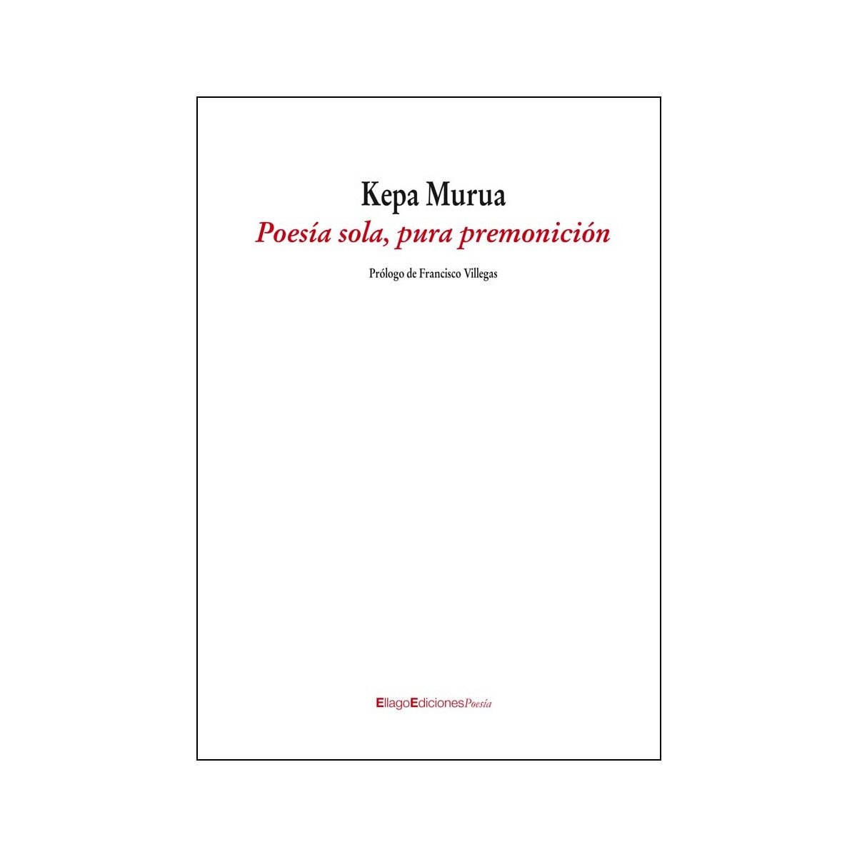 Imagen 0 de Poesia sola:pura premonicion (Tapa blanda)