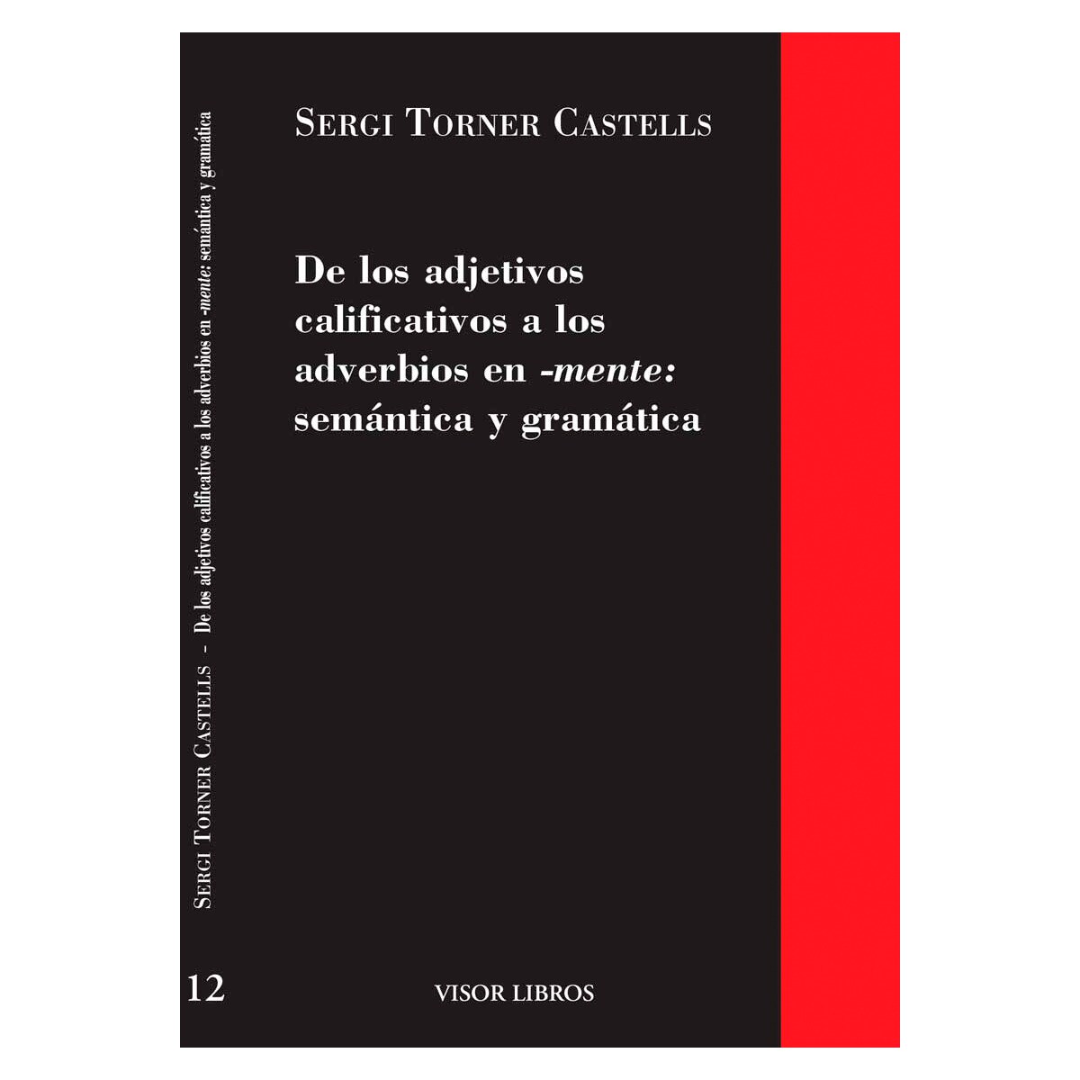 Imagem 0 de De los adjetivos calificativos a los adverbios en -mente: semántica y gramática(Tapa blanda)