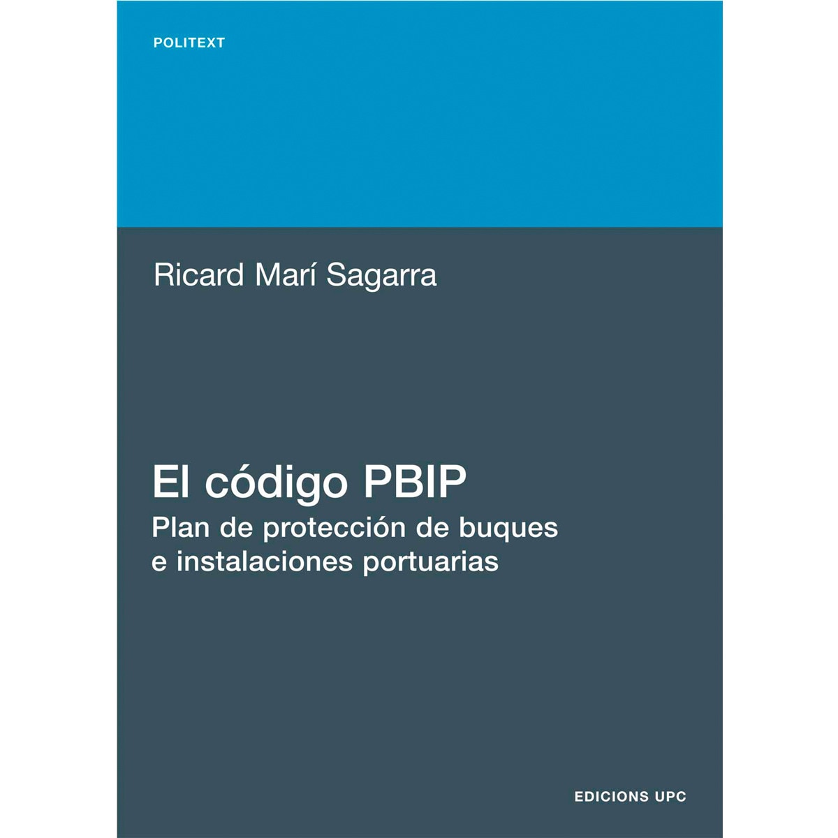Imagem 0 de El código PBIP: Plan de protección de buques e instalaciones portuarias (Capa dura)