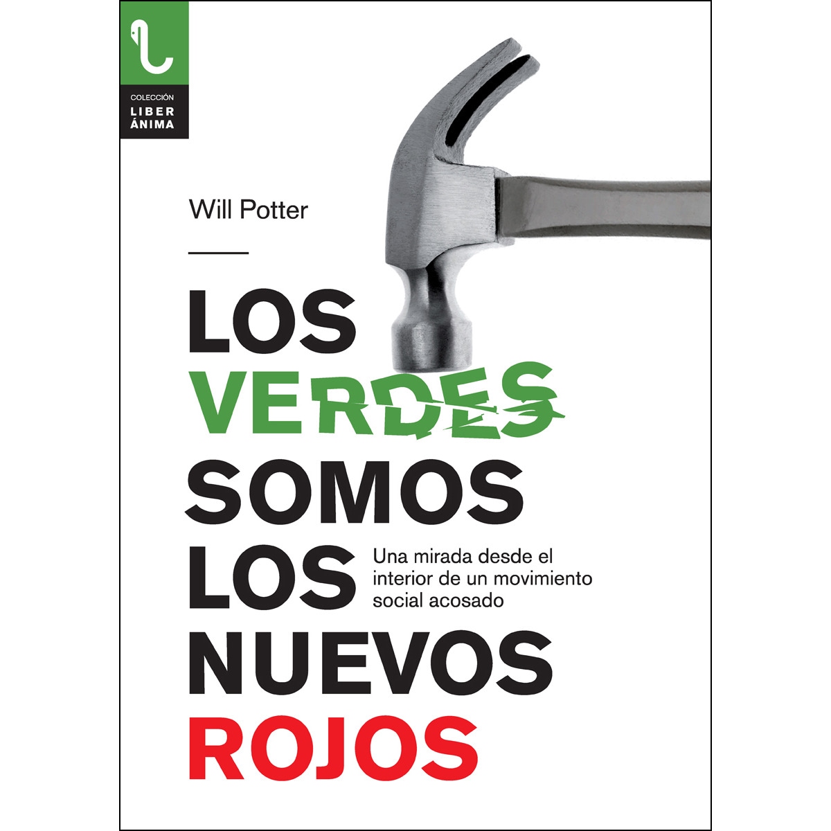 Imagem 0 de VERDES SOMOS LOS NUEVOS ROJOS, LOS: Una mirada desde el interior de un movimiento de un movimiento social acosado (Capa mole)
