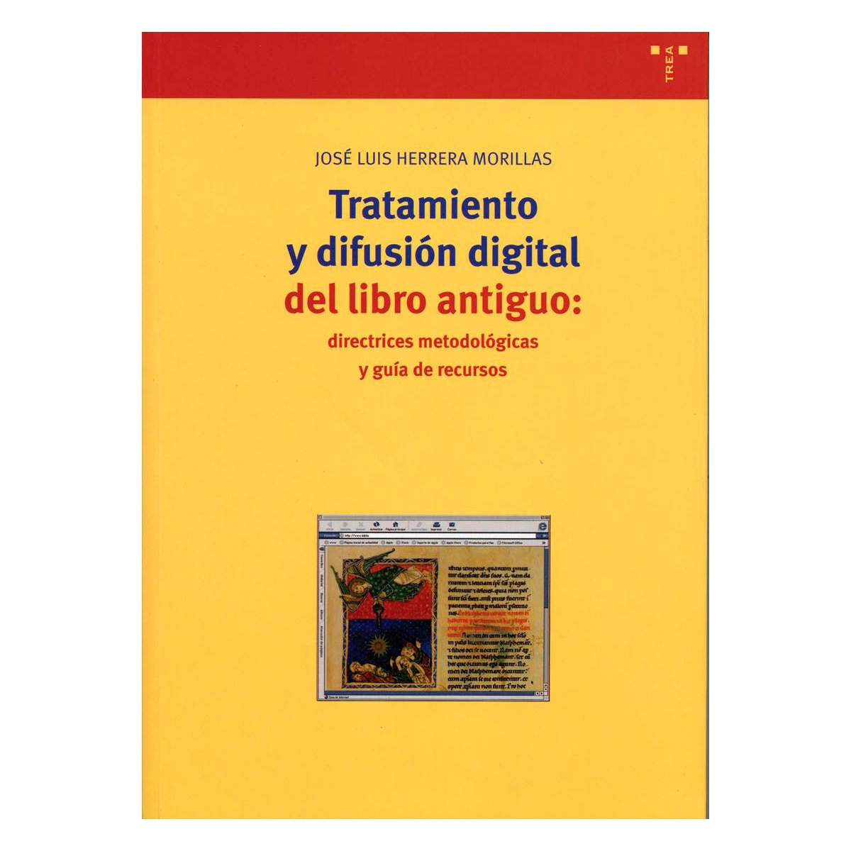 Imagen 0 de Tratamiento y difusión digital del libro antiguo: directrices metodológicas y guía de recursos  (Tapa blanda Tapa blanda con solapas)