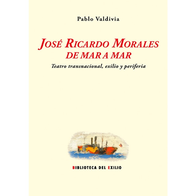 José Ricardo Morales de mar a mar: Teatro transnacional, exilio y periferia (Capa mole com abas) 1