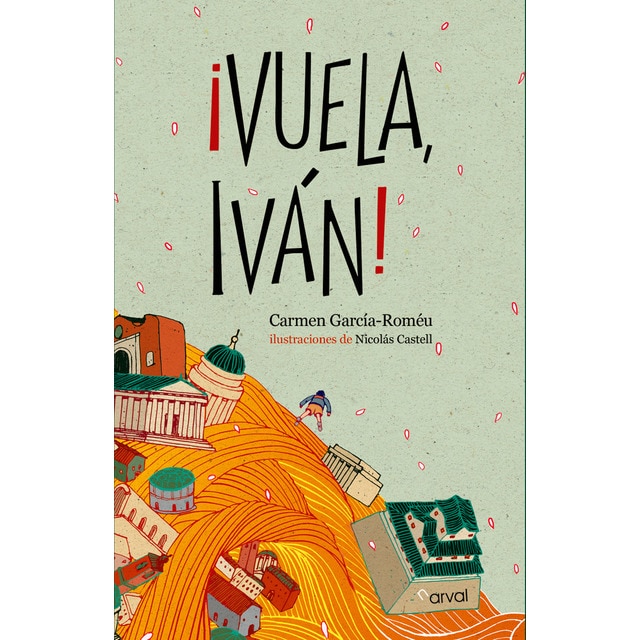 Imagen 0 de ¡Vuela, Iván!  (Tapa blanda con solapas)