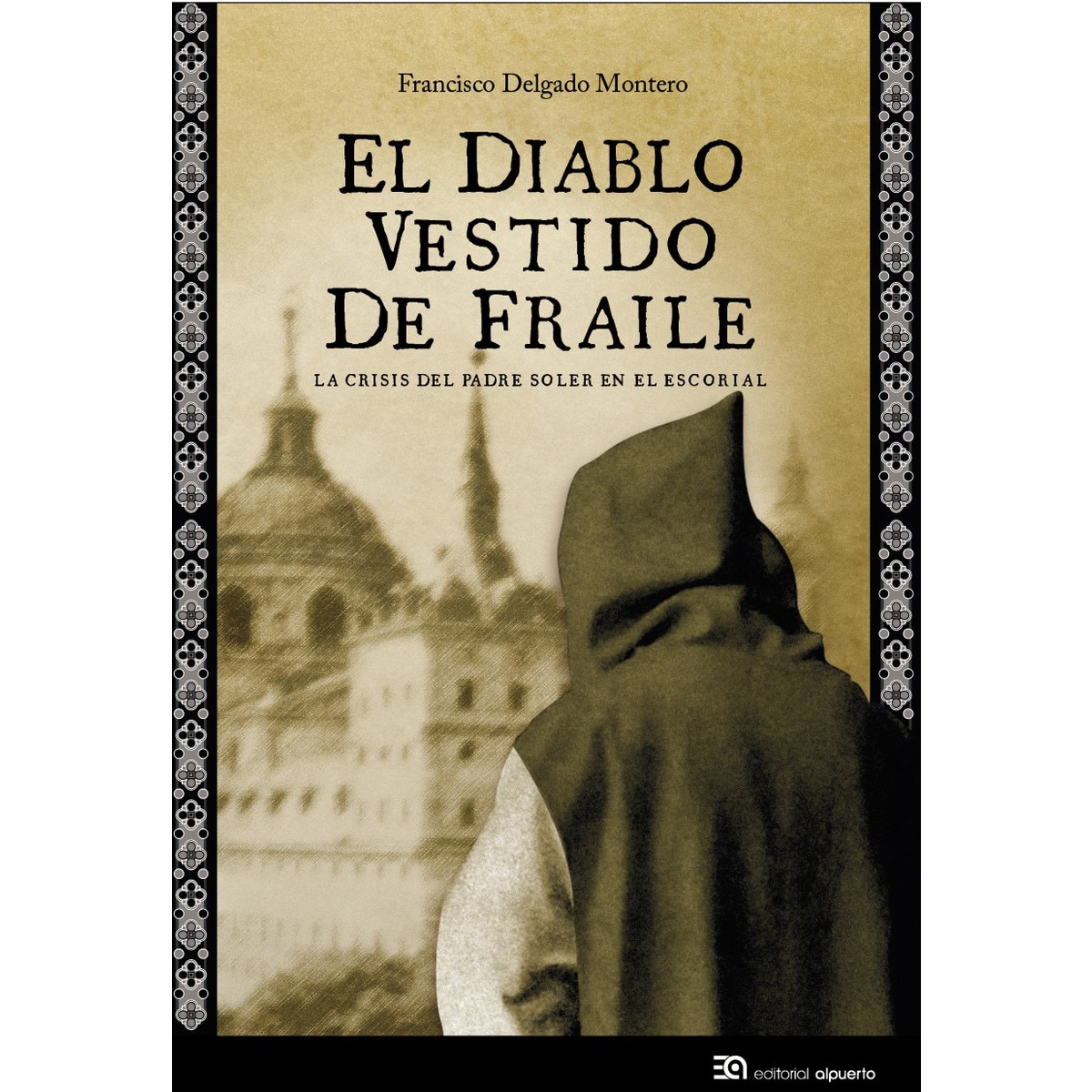 Imagem 0 de El Diablo Vestido De Fraile: La Crisis Del Padre Soler En El Escorial