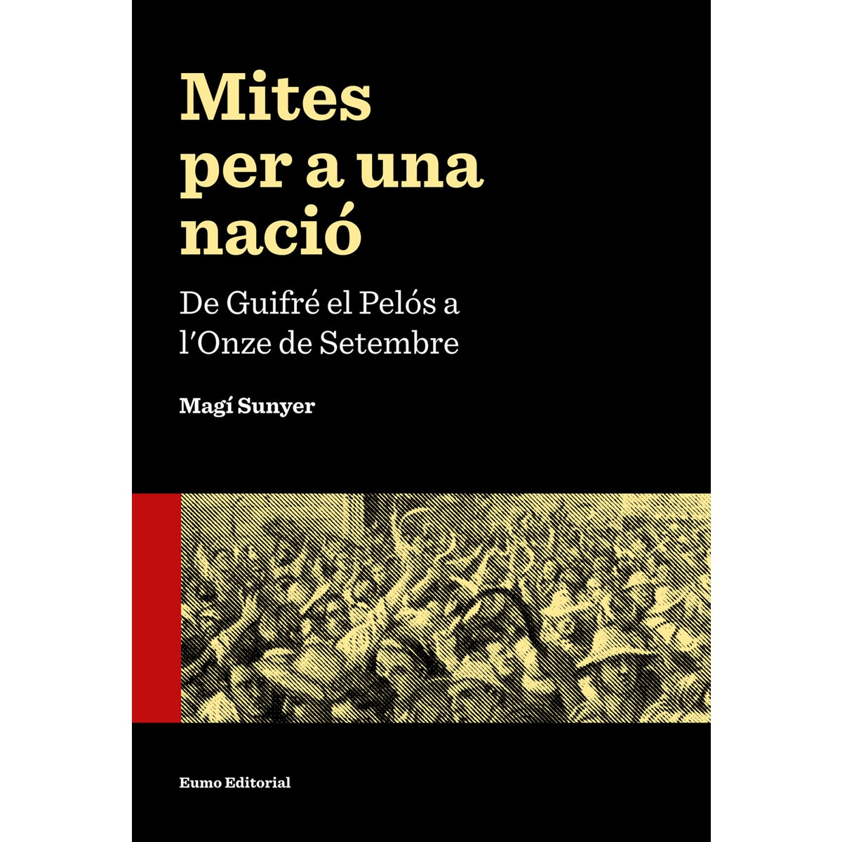 Imagem 0 de Mites per a una nació. De Guifré el Pelós a l'Onze de Setembre (Capa mole)