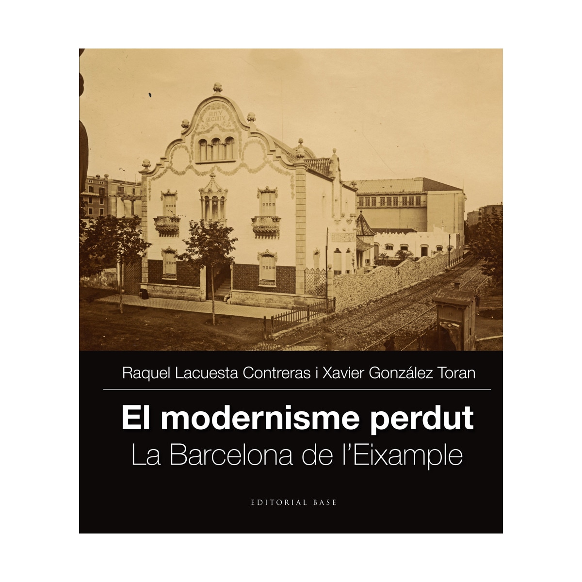 El modernisme perdut ii: L'eixample de barcelona(Tapa dura) 1