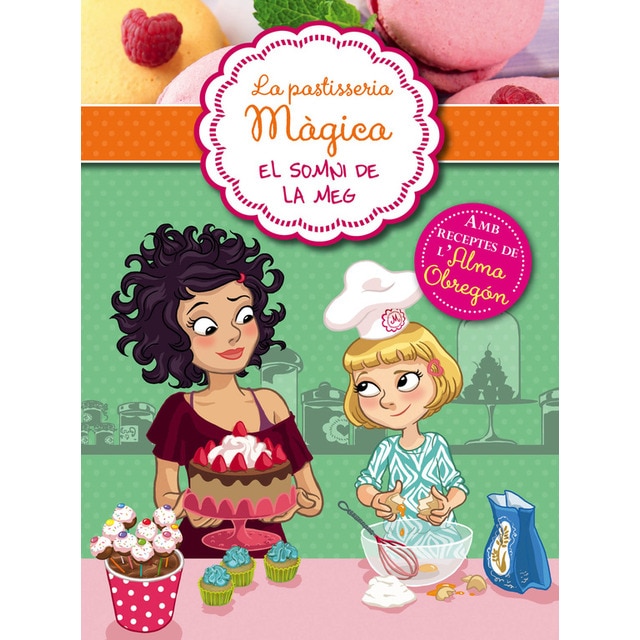 Imagen 0 de La pastisseria màgica 1 - El sommni de la Meg: Amb receptes de l'Alma Obregón  (Tapa blanda)