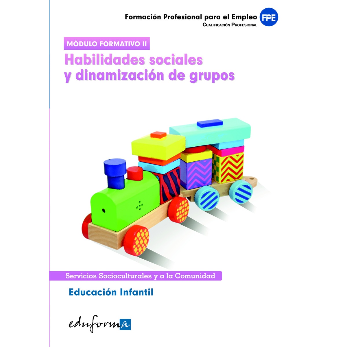 Imagen 1 de Educación infantil. Habilidades sociales y dinamización de grupos.  (Tapa blanda)