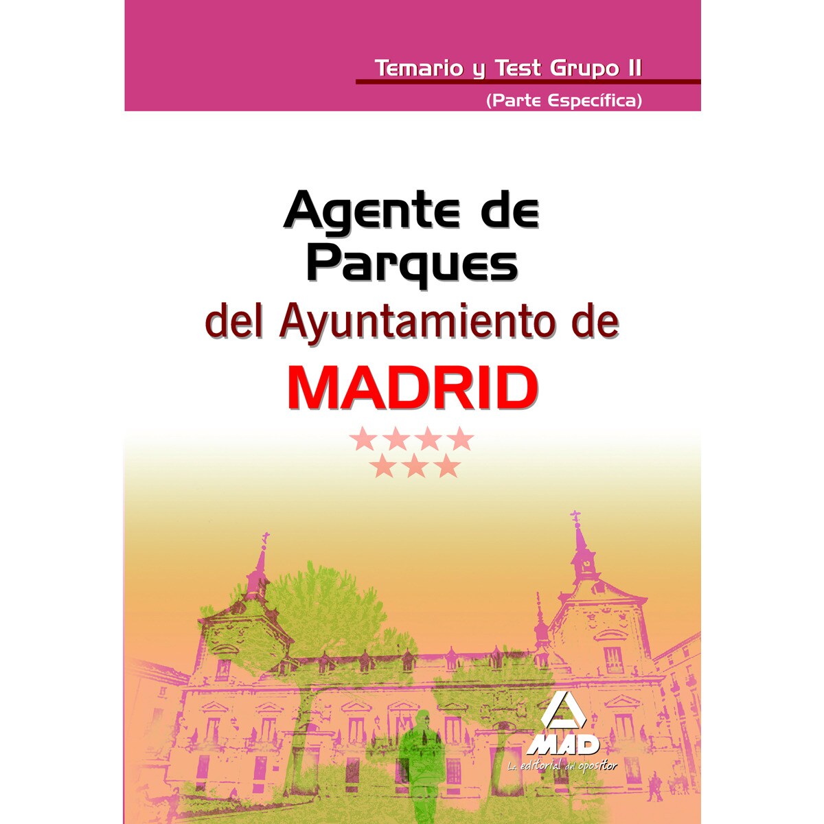 Agentes de parques del ayuntamiento de madrid. Temario y test grupo ii (parte específica) (Capa mole) 1