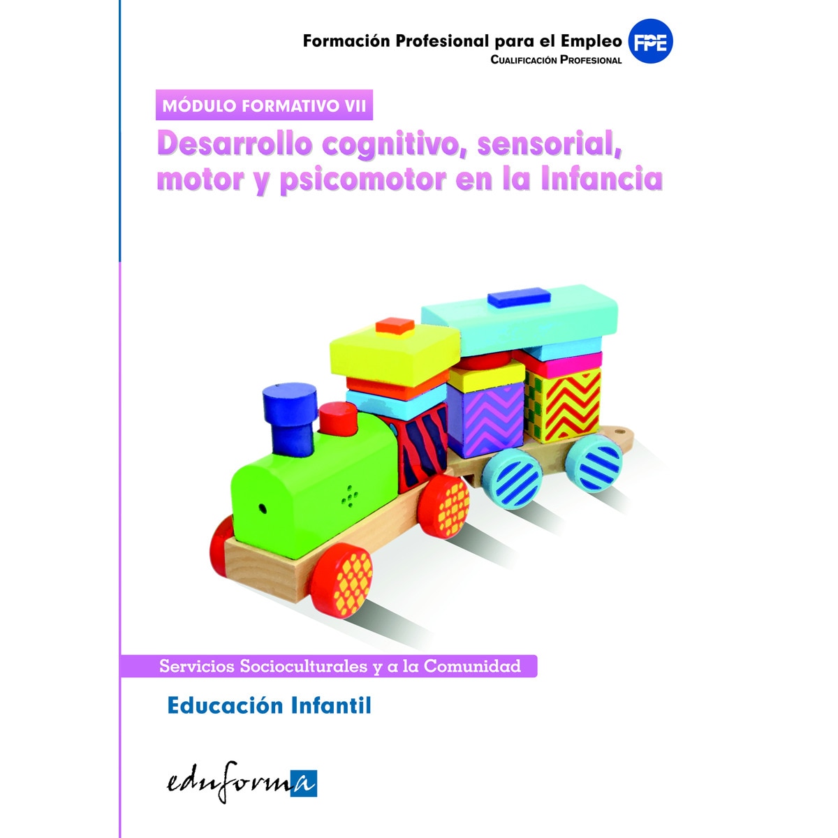 Imagen 1 de Educación infantil. Desarrollo cognitivo, sensorial, motor y psicomotor en la infancia. Certificado de profesionalidad  (Tapa blanda)