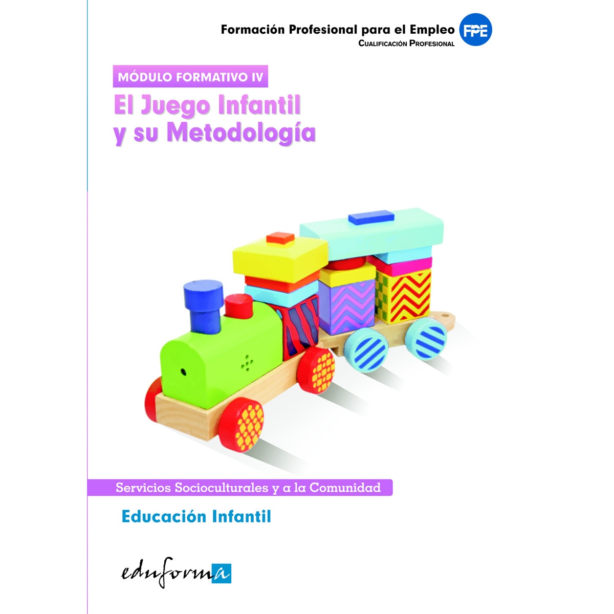 Imagen 1 de Educación infantil. El juego infantil y su metodología.  (Tapa blanda)