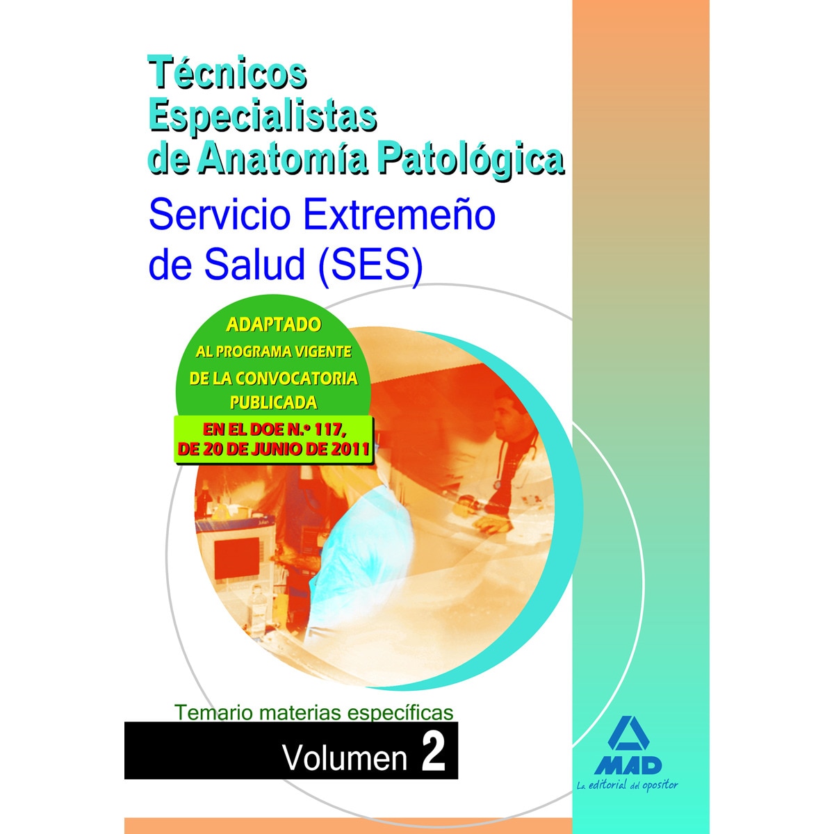 Imagen 0 de Técnicos Especialistas de Anatomía Patológica, Servicio Extremeño de Salud (SES). Temario materias específicas  (Tapa blanda)