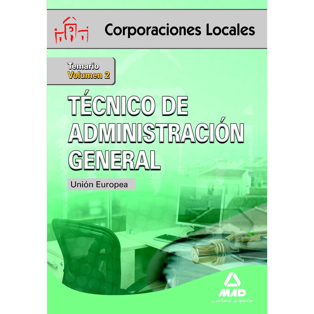 Técnico de Administración General de Corporaciones Locales. Volumen II. Unión Europea (Capa mole) 1