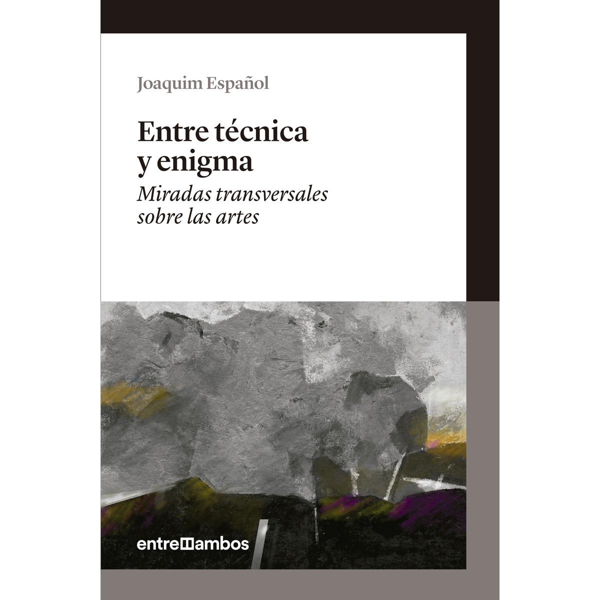 Imagem 0 de Entre técnica y enigma: Miradas transversales sobre las artes(Tapa blanda)