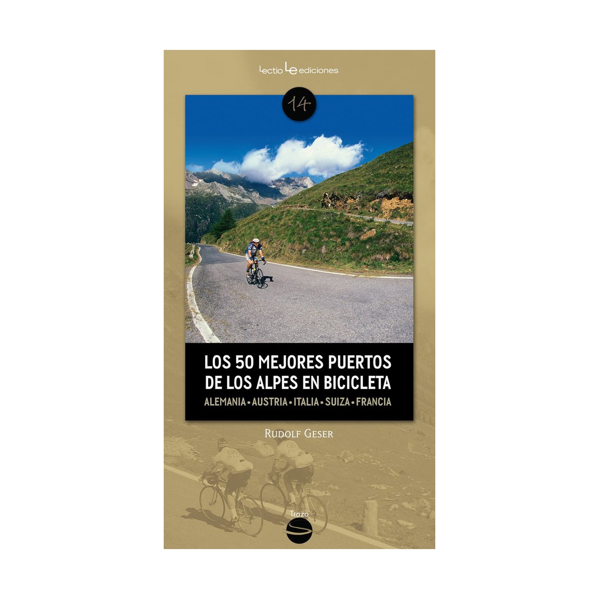 Los 50 mejores puertos de los alpes en bicicleta: Alemania ? austria ? eslovenia ? italia ? suiza ? francia(Tapa blanda) 1