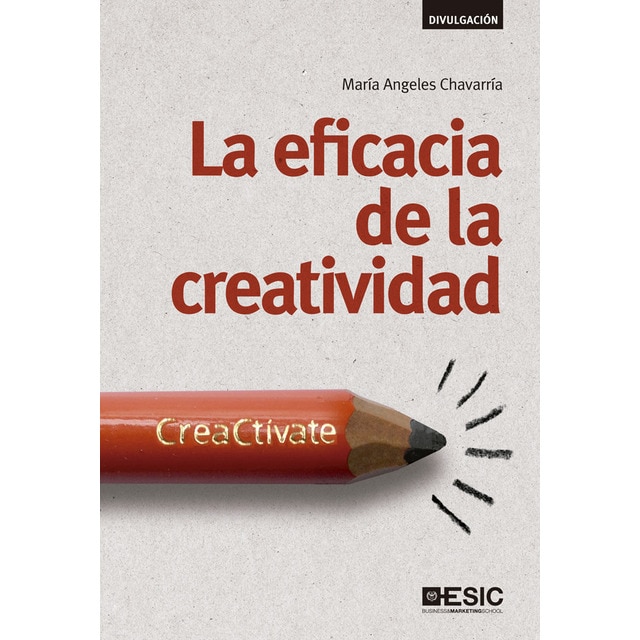 Imagen 0 de La eficacia de la creatividad: creactívate (Tapa blanda)