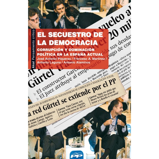 Imagen 0 de El secuestro de la democracia: Corrupción y dominación política en la España actual  (Tapa blanda con solapas)