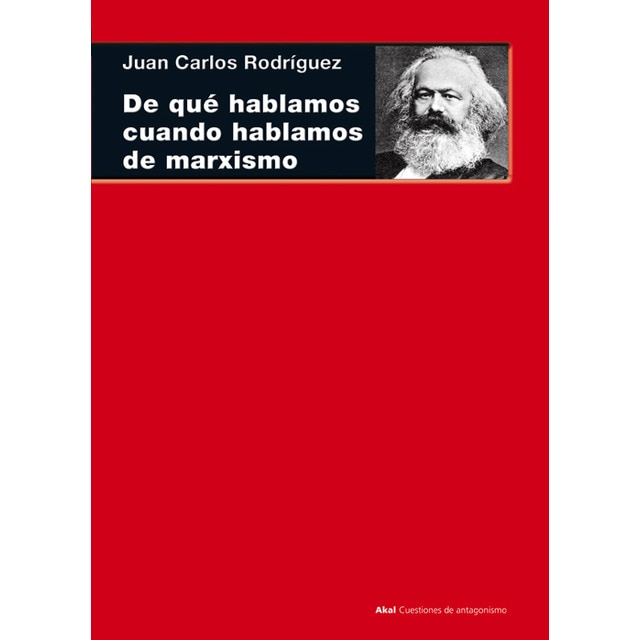 Imagen 0 de De qué hablamos cuando hablamos de marxismo: (Teoría, literatura y realidad histórica)  (Tapa blanda con solapas)