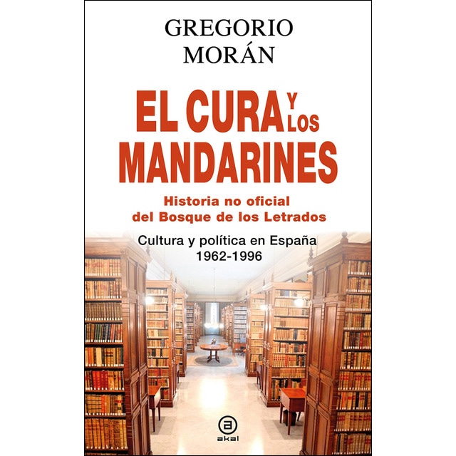 Imagem 0 de El cura y los mandarines (Historia no oficial del Bosque de los Letrados): Cultura y política en España, 1962-1996 (Capa dura)