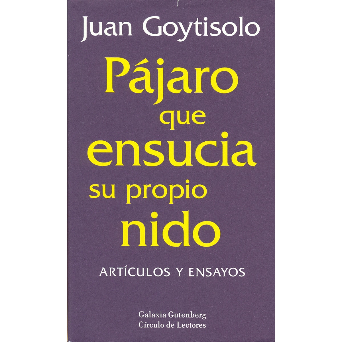 Imagem 0 de Pájaro que ensucia su propio nido: Artículos y ensayos (Capa dura)