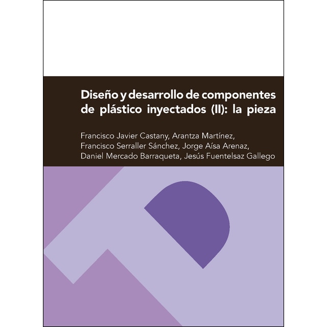Imagem 0 de Diseño y desarrollo de componentes de plástico inyectados (II): la pieza (Capa mole)